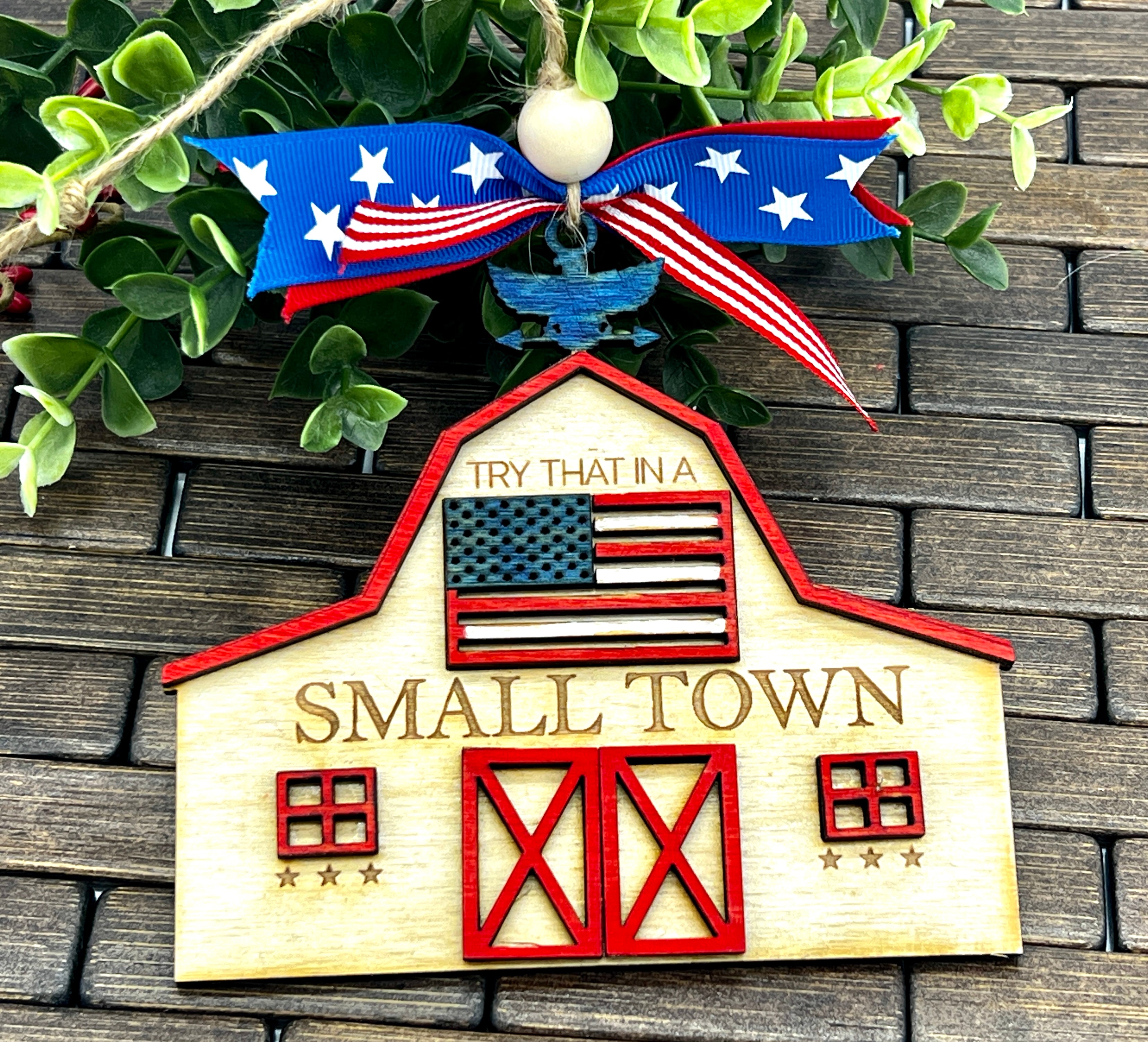 Try That in a Small Town - Ornament / Decoration / Hang Tag